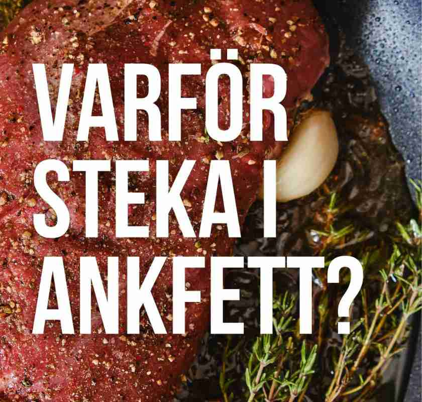 Varf�r steka i ankfett?